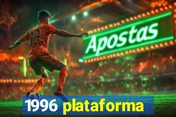 1996 plataforma